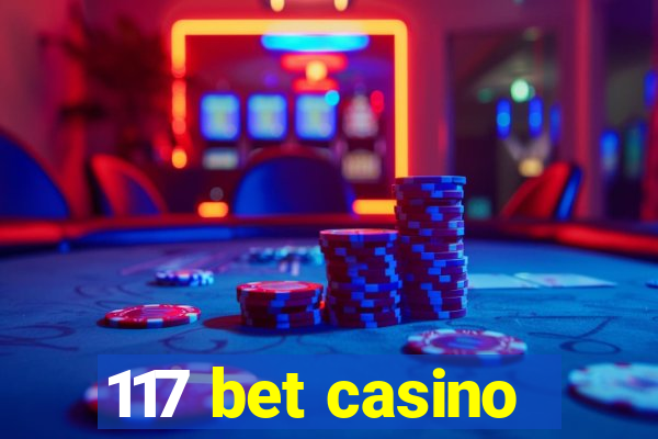 117 bet casino